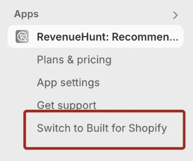Switch to Built for Shopify option in the RevenueHunt app menu